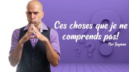Jayman : Ces choses que je ne comprends pas!