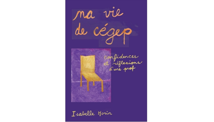 Le nouveau livre d'Isabelle Morin, Ma vie de cégep (crédit photo: Comm'Julie)