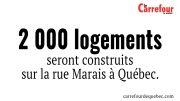 2000 logements seront construits sur la rue Marais à Québec.