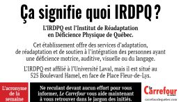 L’IRDPQ est l'Institut de Réadaptation en Déficience Physique de Québec