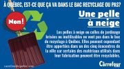 Les pelles à neige ou celles de jardinage brisées ou inutilisables ne vont pas dans le bac de recyclage à Québec.