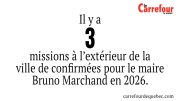 Il y a 3 missions à l’extérieur de la ville de confirmées pour le maire Bruno Marchand en 2026.
