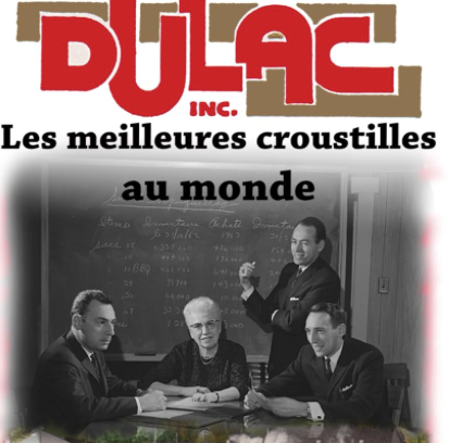 c’est madame Viateur Dulac (Anne-Marie Harmonia Hallé), qui a créé l’entreprise et la marque de croustilles Dulac