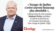 Voyager de Québec s’avère souvent beaucoup plus abordable », selon Stéphane Poirier