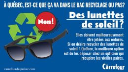 Les lunettes soleil ne vont pas dans le bac bleu à Québec