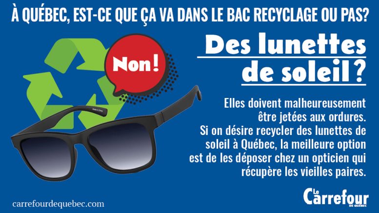Les lunettes soleil ne vont pas dans le bac bleu à Québec