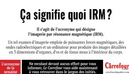 IRM est l’acronyme qui désigne L’Imagerie par Résonance Magnétique (IRM).