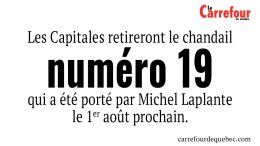 Les Capitales de Québec retireront le chandail numéro 19  qui a été porté par Michel Laplante le 1er août prochain. 