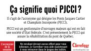 PJCCI est l’acronyme qui désigne les Ponts Jacques Cartier et Champlain Incorporée. 