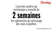 L'opération de nettoyage des rues de Québec a été retardée d’une quinzaine de jours cette année.