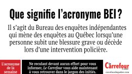 Le BEI est le Bureau des enquêtes indépendantes.