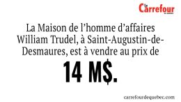 La Maison de l’homme d’affaires William Trudel, à Saint-Augustin-de-Desmaures, est à vendre au prix de 14 M$.
