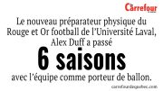 Le nouveau préparateur physique du Rouge et Or football  de l’Université Laval est Alex Duff.
