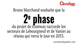 Bruno Marchand souhaite que la 2e phase du tramway raccorde les secteurs de Lebourgneuf et de Vanier.