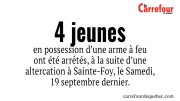 -4 jeunes en possession d’une arme à feu ont été arrêtés, à Sainte-Foy, le 19 septembre dernier. 