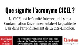 Le CICEL est le Comité Intersectoriel sur la Contamination Environnementale et la qualité de L'air dans l'arrondissement de La Cité-Limoilou.