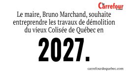 Le maire, Bruno Marchand, souhaite entreprendre les travaux de démolition du vieux Colisée de Québec en 2027. 